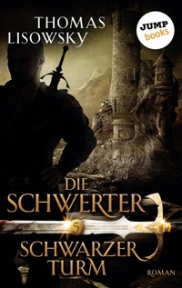 DIE SCHWERTER - Band 5: Schwarzer Turm - Thomas Lisowsky - E-Book