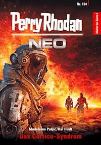 Perry Rhodan Neo 134: Das Cortico-Syndrom - Madeleine Puljic - E-Book + Hörbuch
