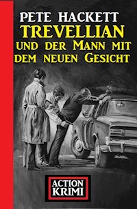 Trevellian und der Mann mit dem neuen Gesicht: Action Krimi - Pete Hackett - E-Book