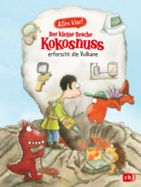 Alles klar! Der kleine Drache Kokosnuss erforscht die Vulkane - Ingo Siegner - E-Book
