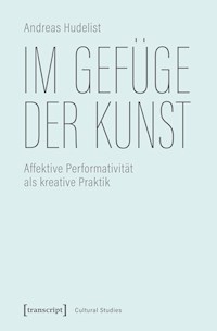 Im Gefüge der Kunst - Andreas Hudelist - E-Book