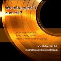 Wo bitte geht's zum Hit? - Michael Modlich - Hörbuch