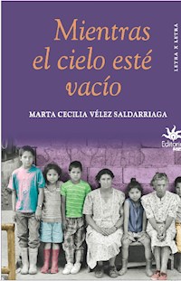 Mientras el cielo esté vacío - Marta Cecilia Vélez Saldarriaga - E-Book