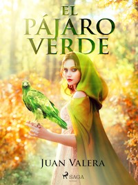 El pájaro verde - Juan Valera - E-Book