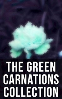 The Green Carnations Collection - Bayard Taylor - E-Book