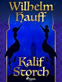 Kalif Storch - Wilhelm Hauff - E-Book
