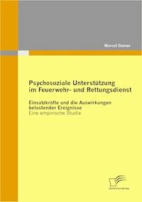 Psychosoziale Unterstützung im Feuerwehr- und Rettungsdienst - Marcel Domer - E-Book