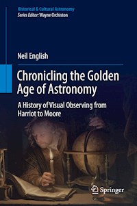 Chronicling the Golden Age of Astronomy - Neil English - E-Book