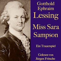 Gotthold Ephraim Lessing: Miss Sara Sampson - Gotthold Ephraim Lessing - Hörbuch