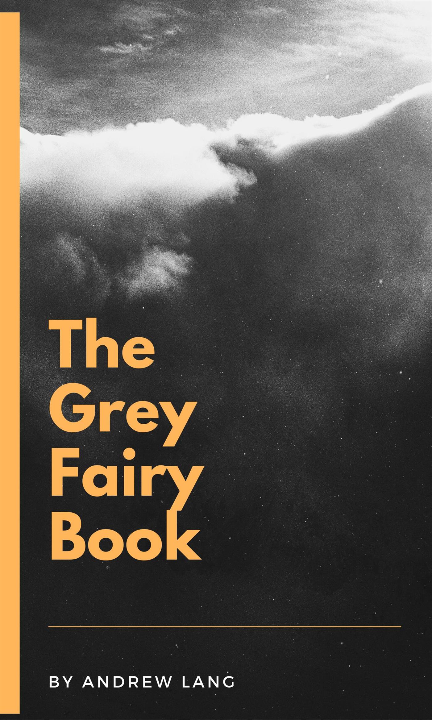 The Grey Fairy Book - Andrew Lang - E-Book