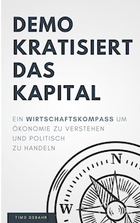 Demokratisiert das Kapital - Timo Osbahr - E-Book