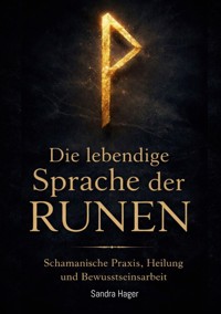 Die lebendige Sprache der Runen - Sandra Hager - E-Book