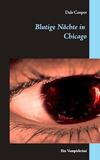 Blutige Nächte in Chicago - Dale Cooper - E-Book