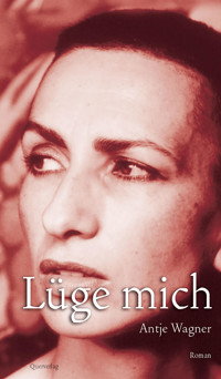 Lüge mich - Antje Wagner - E-Book