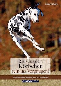 Raus aus dem Körbchen - rein ins Vergnügen! - Nicole Röder - E-Book