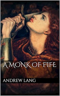 A Monk of Fife - Andrew Lang - E-Book