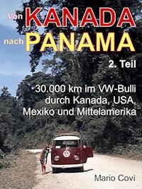 VON KANADA NACH PANAMA - Teil 2 - Mario Covi - E-Book