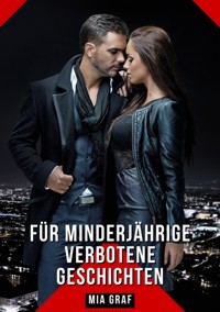 Für Minderjährige verbotene Geschichten - Mia Graf - E-Book