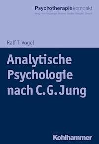 Analytische Psychologie nach C. G. Jung - Ralf T. Vogel - E-Book