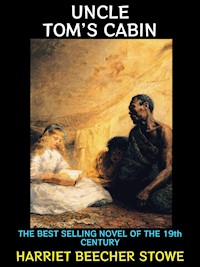 Uncle Tom's Cabin - Harriet Beecher-Stowe - E-Book