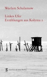 Linkes Ufer - Warlam Schalamow - E-Book