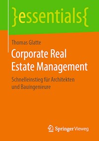 Corporate Real Estate Management - Thomas Glatte - E-Book