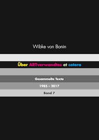 Über ARTverwandtes et cetera Band 7 - Wibke von Bonin - E-Book