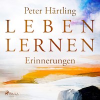 Leben lernen. Erinnerungen - Peter Härtling - Hörbuch