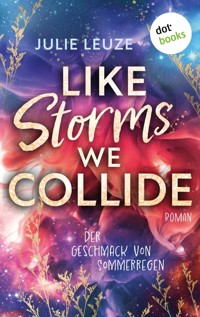Like Storms We Collide - Der Geschmack von Sommerregen - Julie Leuze - E-Book