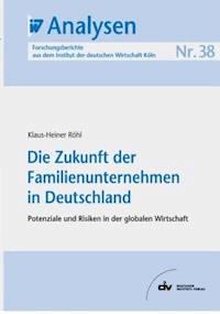 Die Zukunft der Familienunternehmen in Deutschland - Klaus H Röhl - E-Book