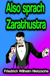 Also sprach Zarathustra - Friedrich Wilhelm Nietzsche - E-Book