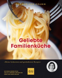Geliebte Familienküche - Dagmar von Cramm - E-Book