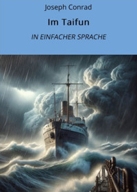 Im Taifun: In Einfacher Sprache - Joseph Conrad - E-Book