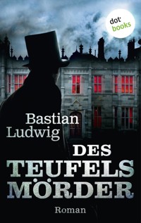 Des Teufels Mörder - Bastian Ludwig - E-Book