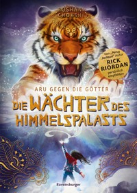 Aru gegen die Götter, Band 1: Die Wächter des Himmelspalasts (Rick Riordan Presents) - Roshani Chokshi - E-Book
