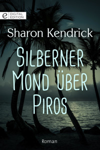 Silberner Mond über Piros - Sharon Kendrick - E-Book