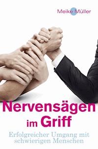 Nervensägen im Griff - Meike Müller - E-Book