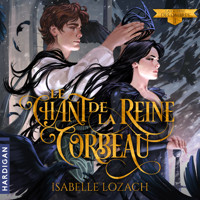 Le Chant de la Reine Corbeau - Isabelle Lozach - Hörbuch