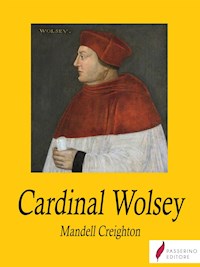 Cardinal Wolsey - Mandell Creighton - E-Book