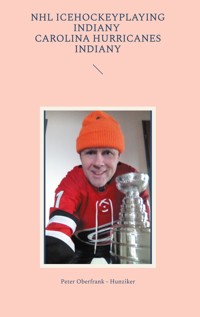 NHL icehockeyplaying indiany Carolina Hurricanes indiany - Peter Oberfrank-Hunziker - E-Book