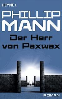 Der Herr von Paxwax - - Phillip Mann - E-Book