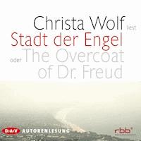 Stadt der Engel oder The Overcoat of Dr. Freud - Christa Wolf - Hörbuch