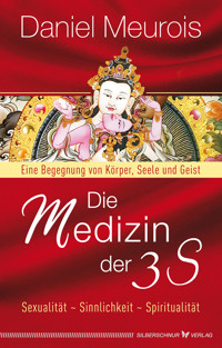 Die Medizin der 3 S - Daniel Meurois - E-Book