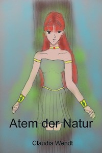 Atem der Natur - Claudia Wendt - E-Book