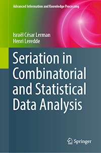 Seriation in Combinatorial and Statistical Data Analysis - Israël César Lerman - E-Book