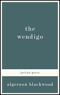 The Wendigo - Algernon Blackwood - E-Book
