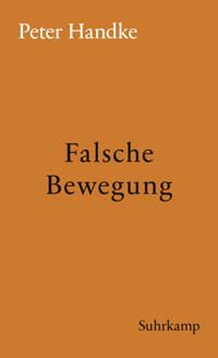 Falsche Bewegung - Peter Handke - E-Book