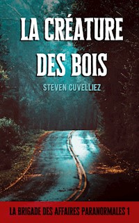 La créature des bois - Cuvelliez Steven - E-Book