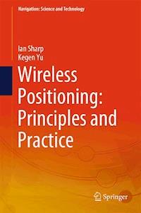Wireless Positioning: Principles and Practice - Ian Sharp - E-Book