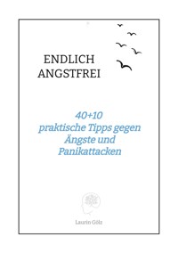 ENDLICH ANGSTFREI - Laurin Gölz - E-Book